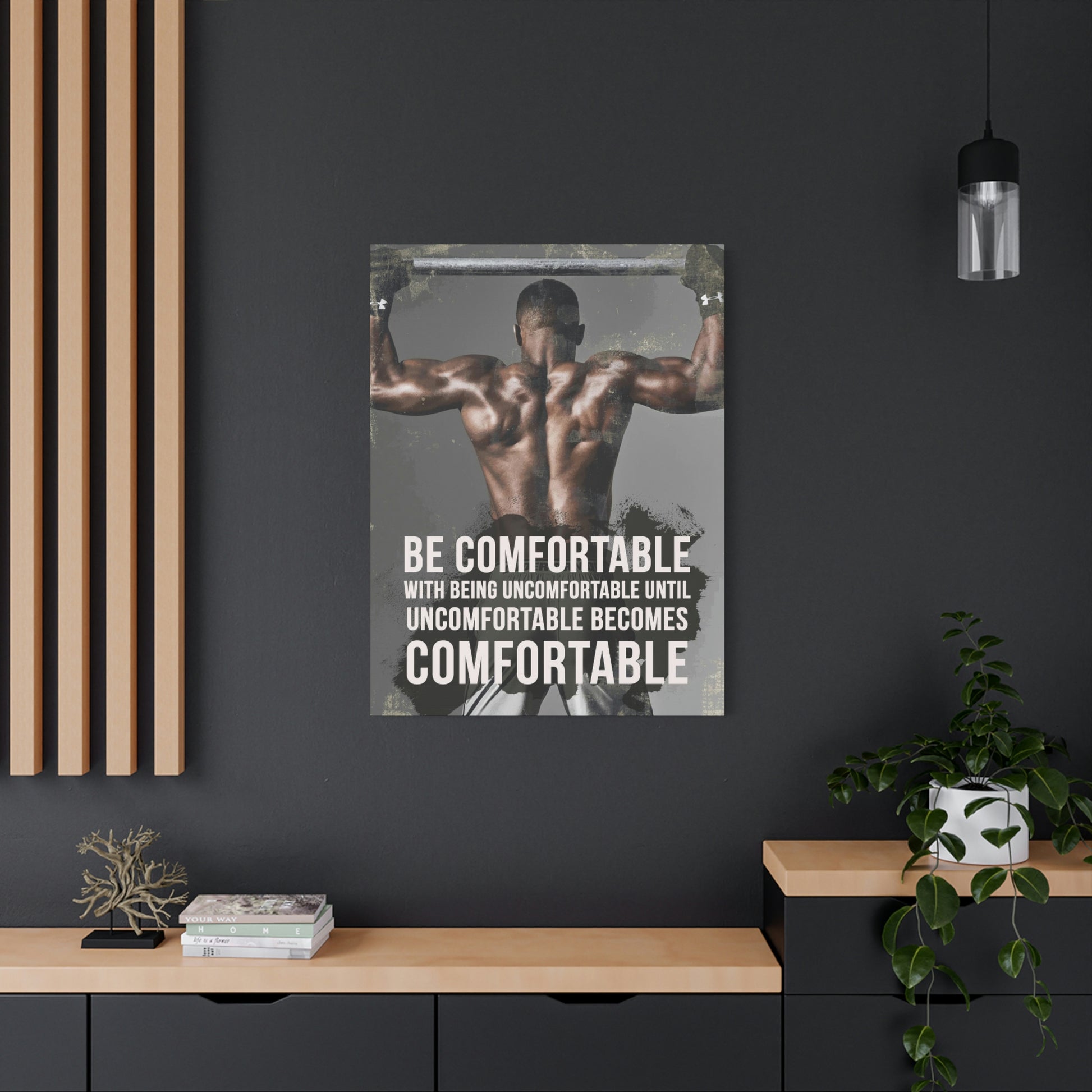 Be Comfortable With Being Uncomfortable | Canvas | Hustle House Prints