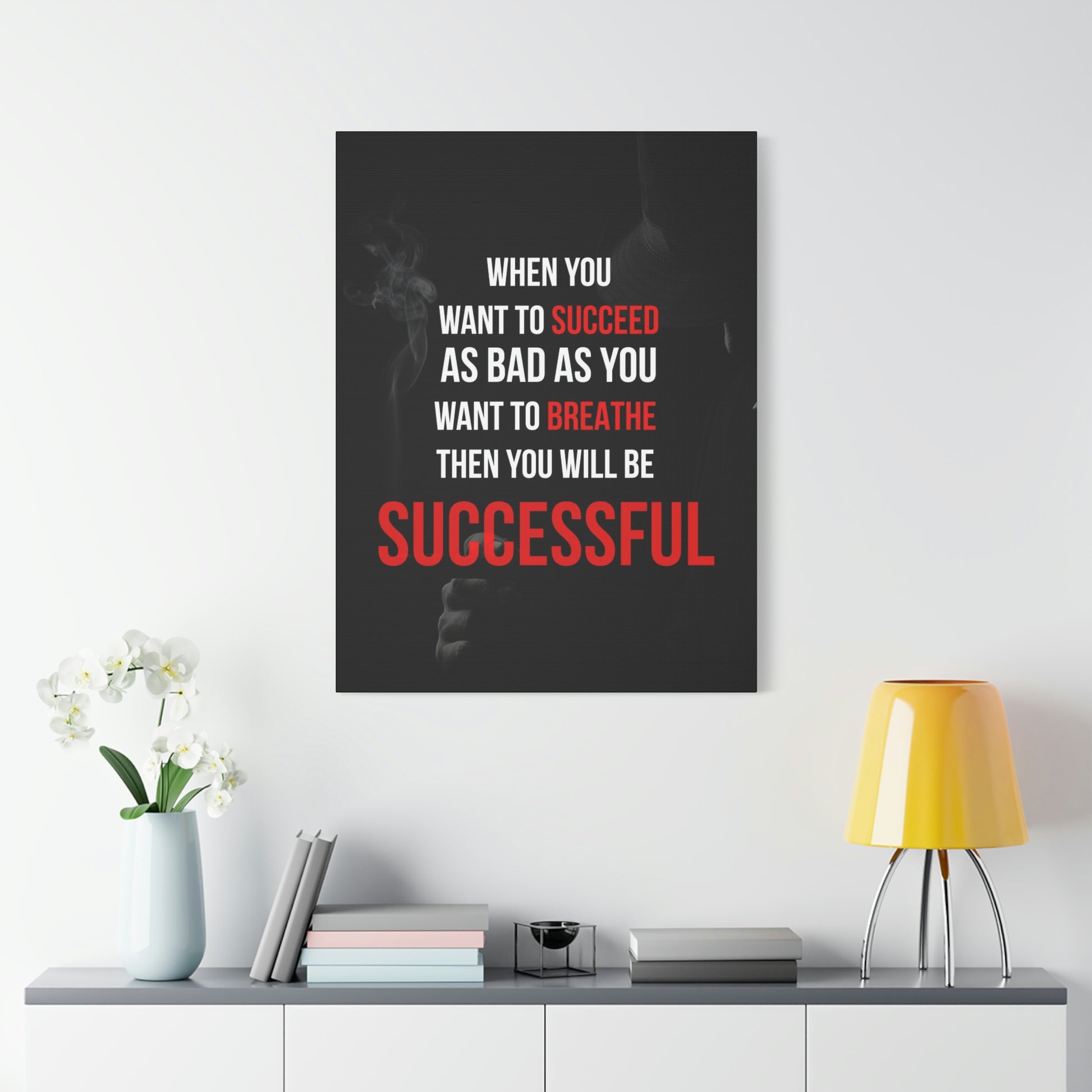 Succeed As Bad As You Want To Breathe | Canvas | Hustle House Prints
