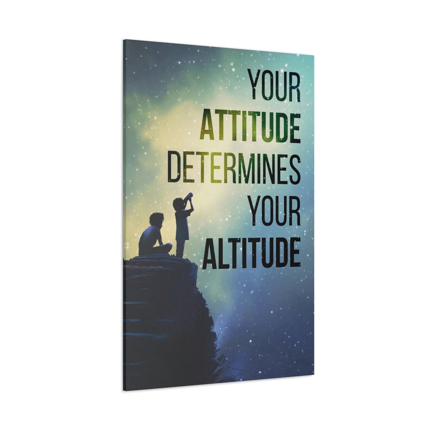 Your Attitude Determines Your Altitude | Canvas | Hustle House Prints