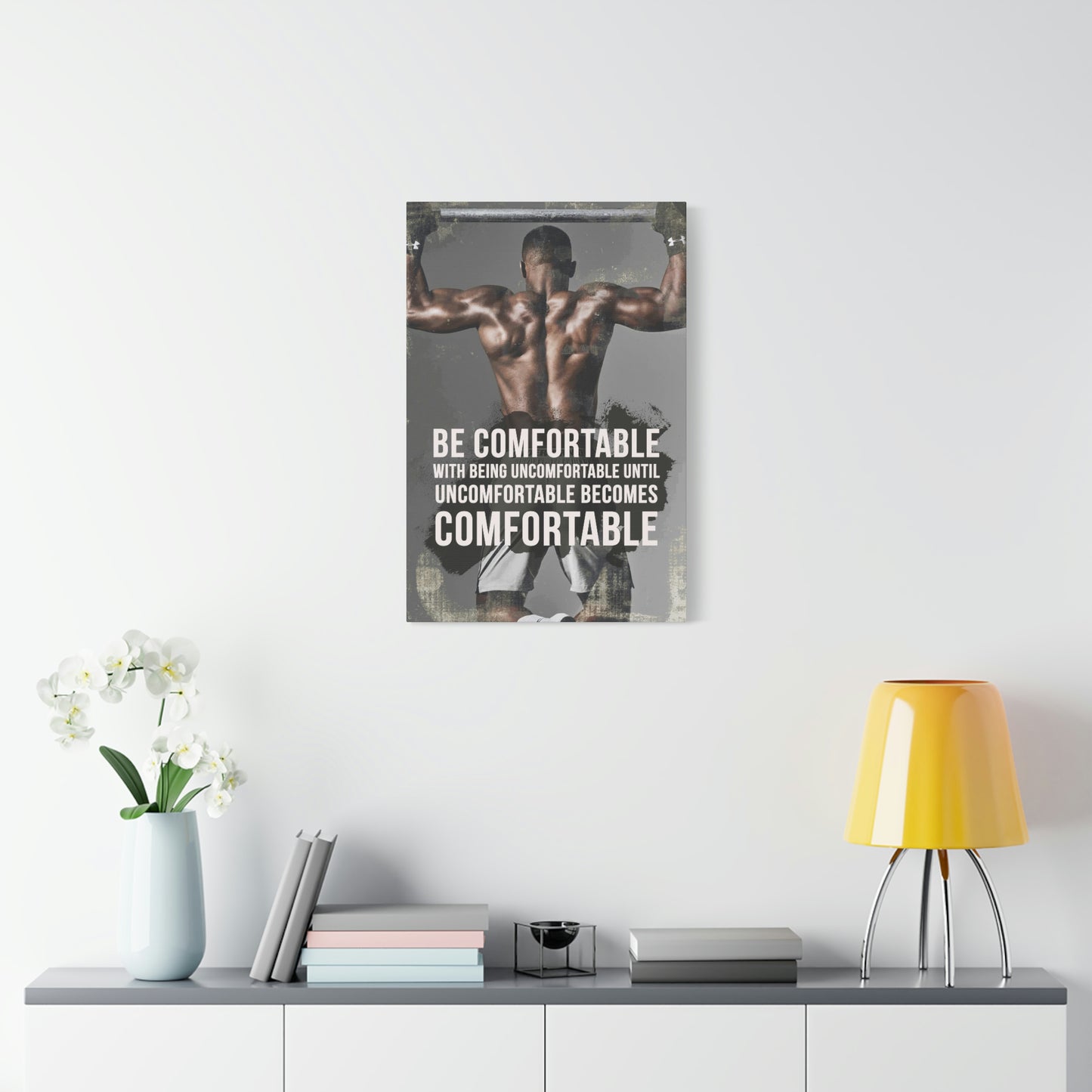 Be Comfortable With Being Uncomfortable | Canvas | Hustle House Prints