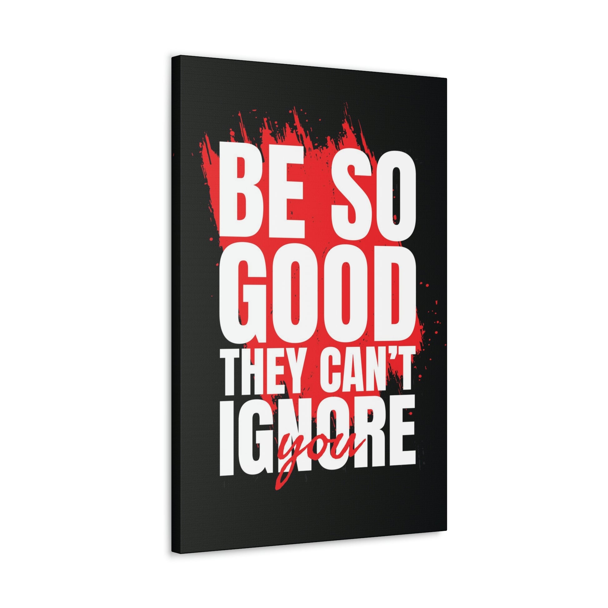 They Can't Ignore You | Canvas | Hustle House Prints