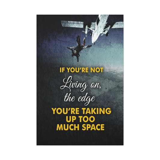 If You're Not Living On The Edge | Canvas | Hustle House Prints