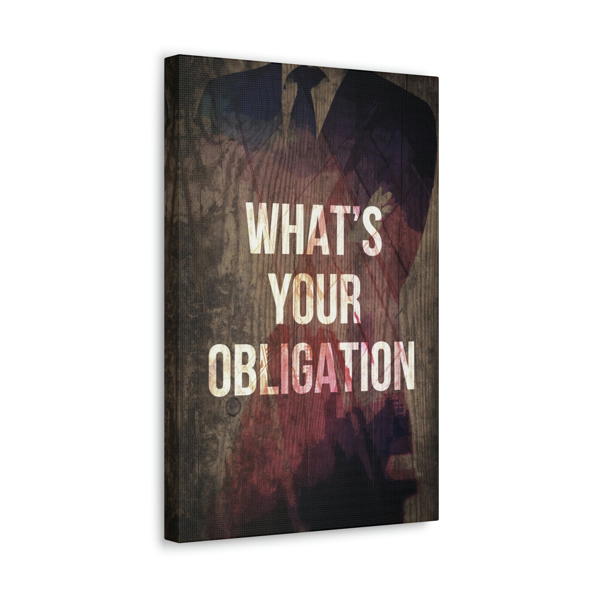 What's Your Obligation | Canvas | Hustle House Prints
