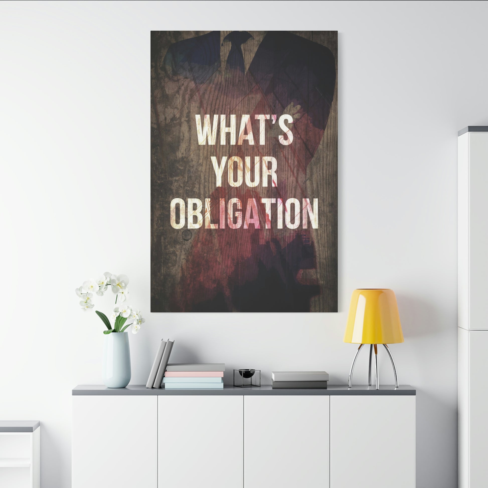 What's Your Obligation | Canvas | Hustle House Prints