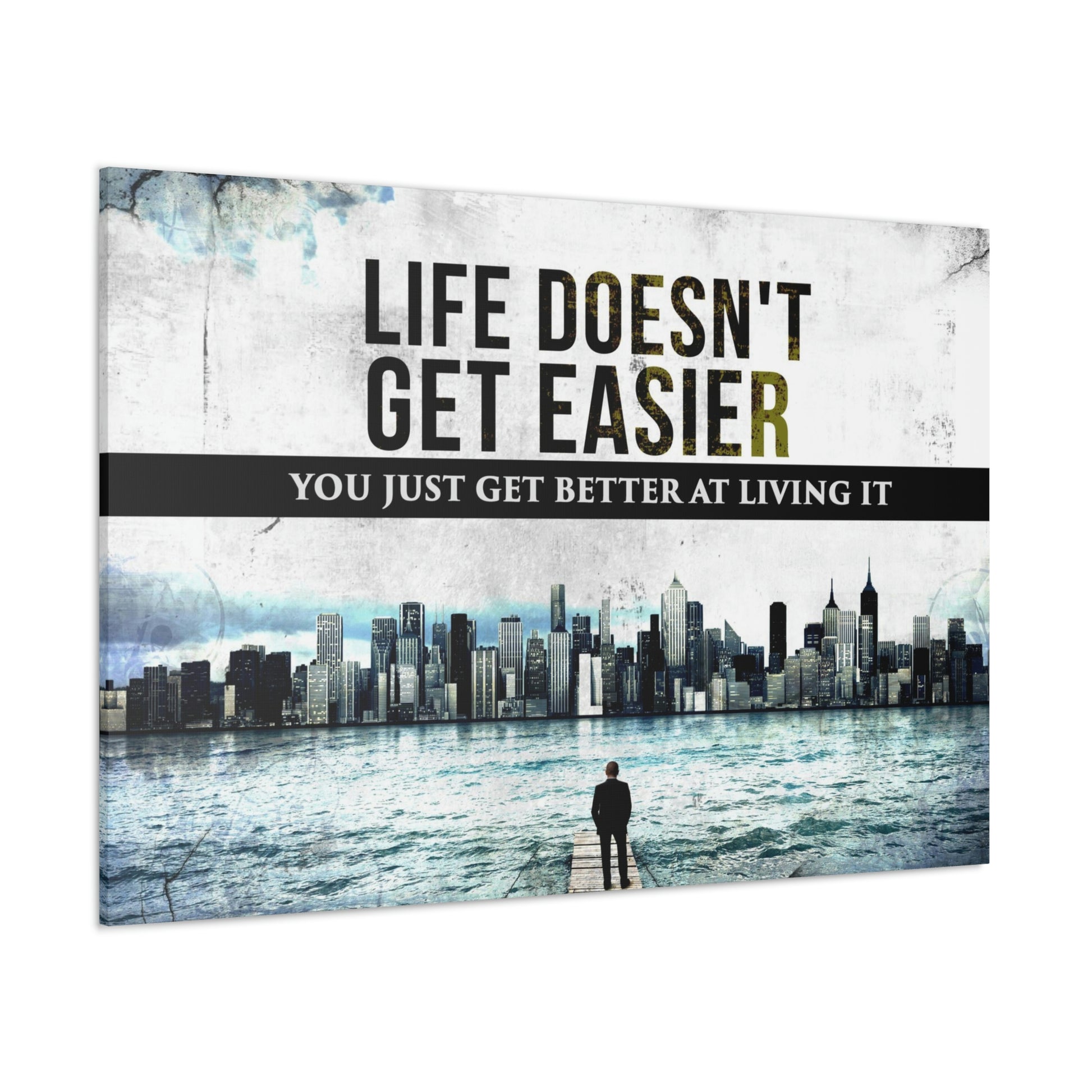 Life Doesn't Get Easier | Canvas | Hustle House Prints