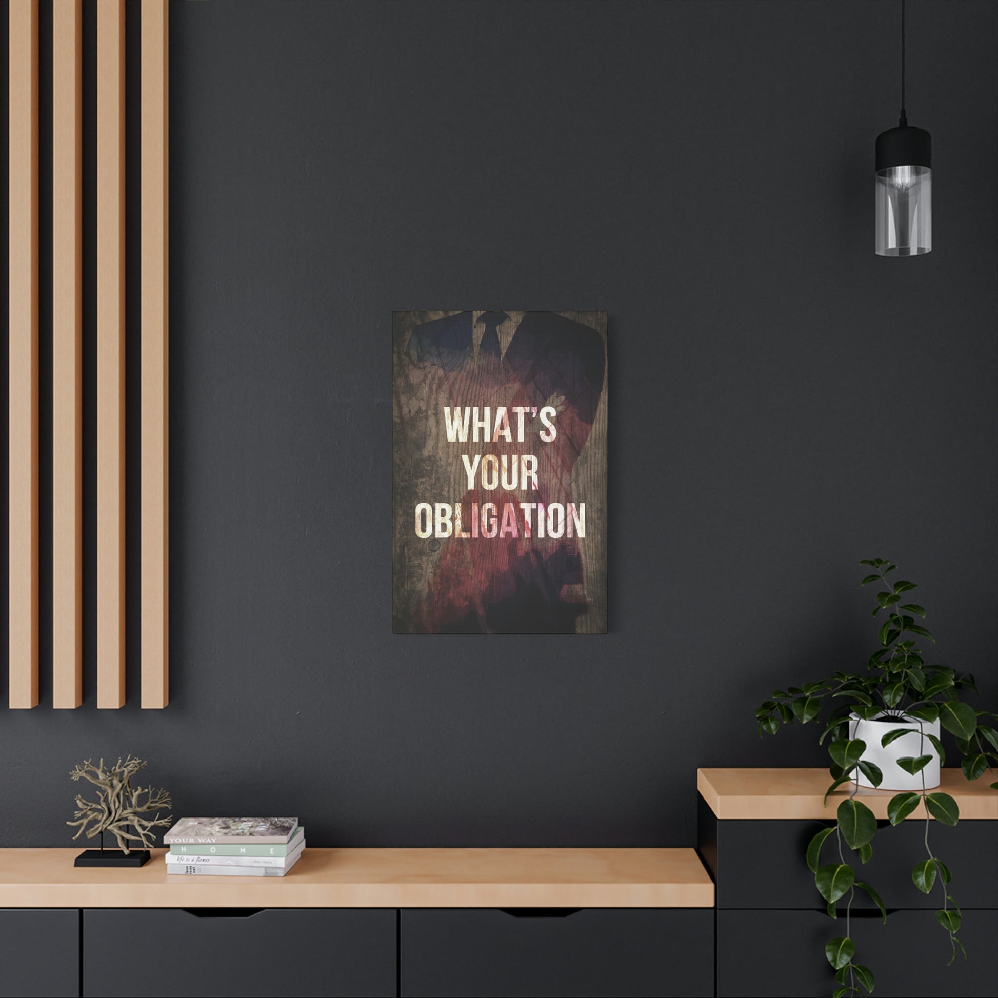 What's Your Obligation | Canvas | Hustle House Prints