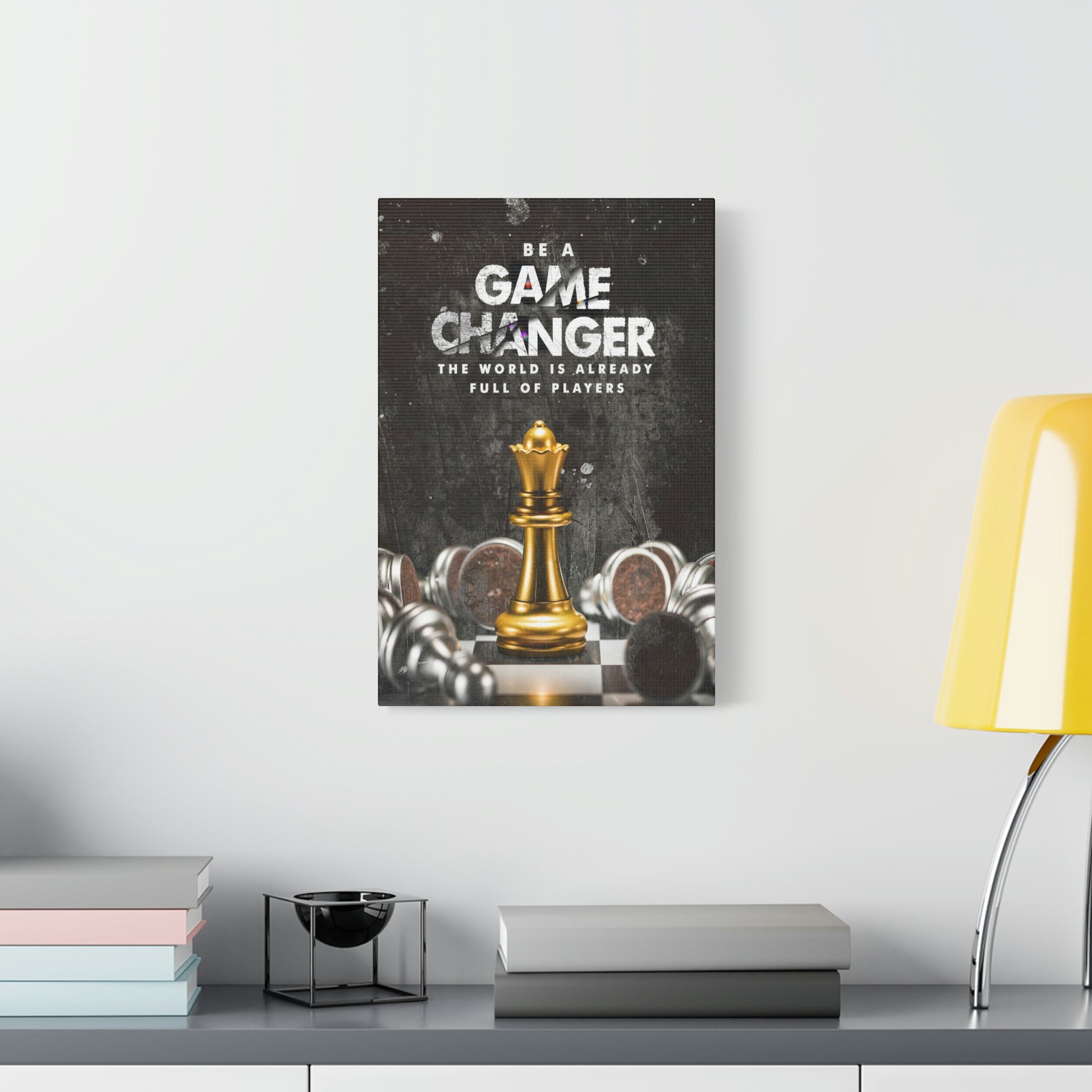 Be A Game Changer | Canvas | Hustle House Prints