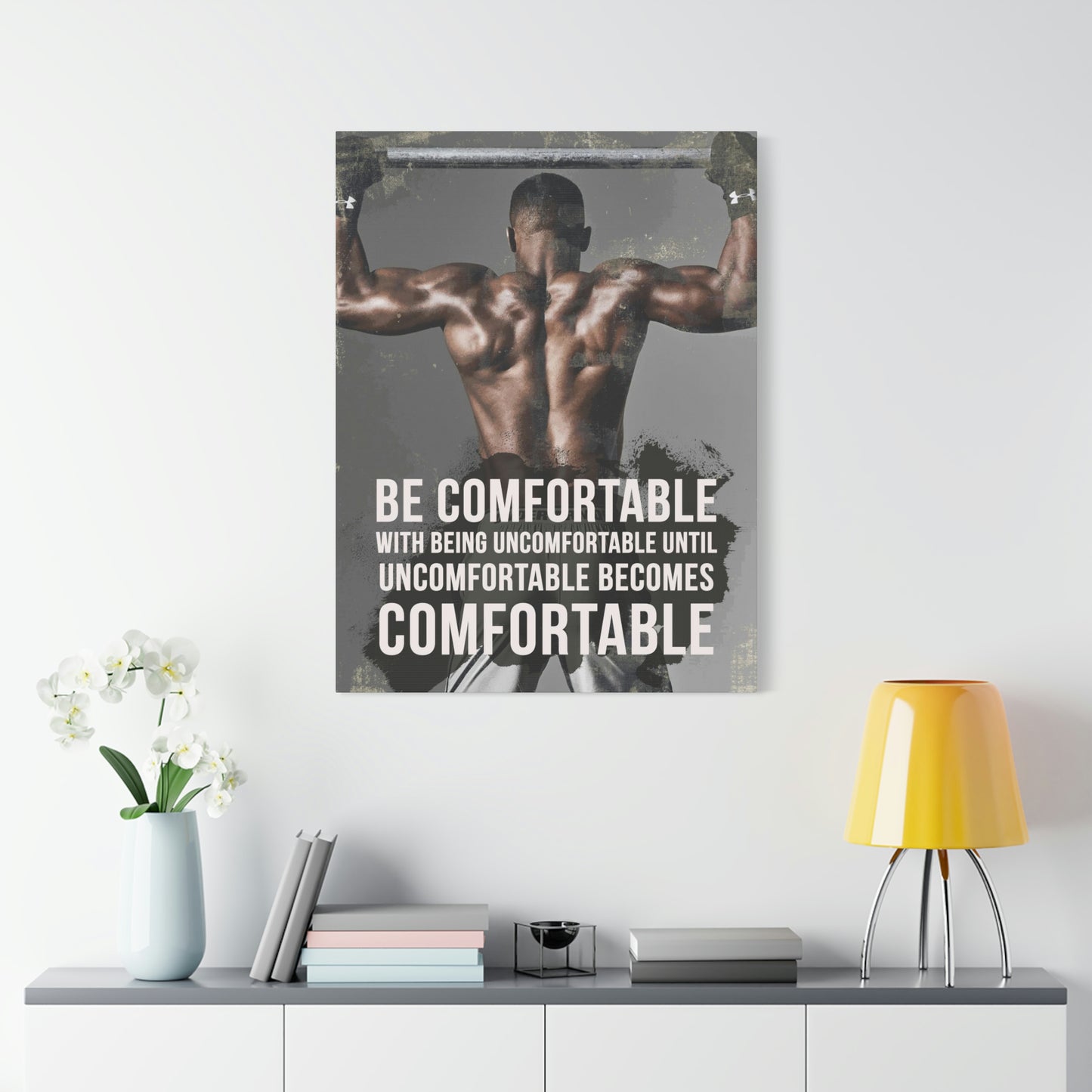 Be Comfortable With Being Uncomfortable | Canvas | Hustle House Prints