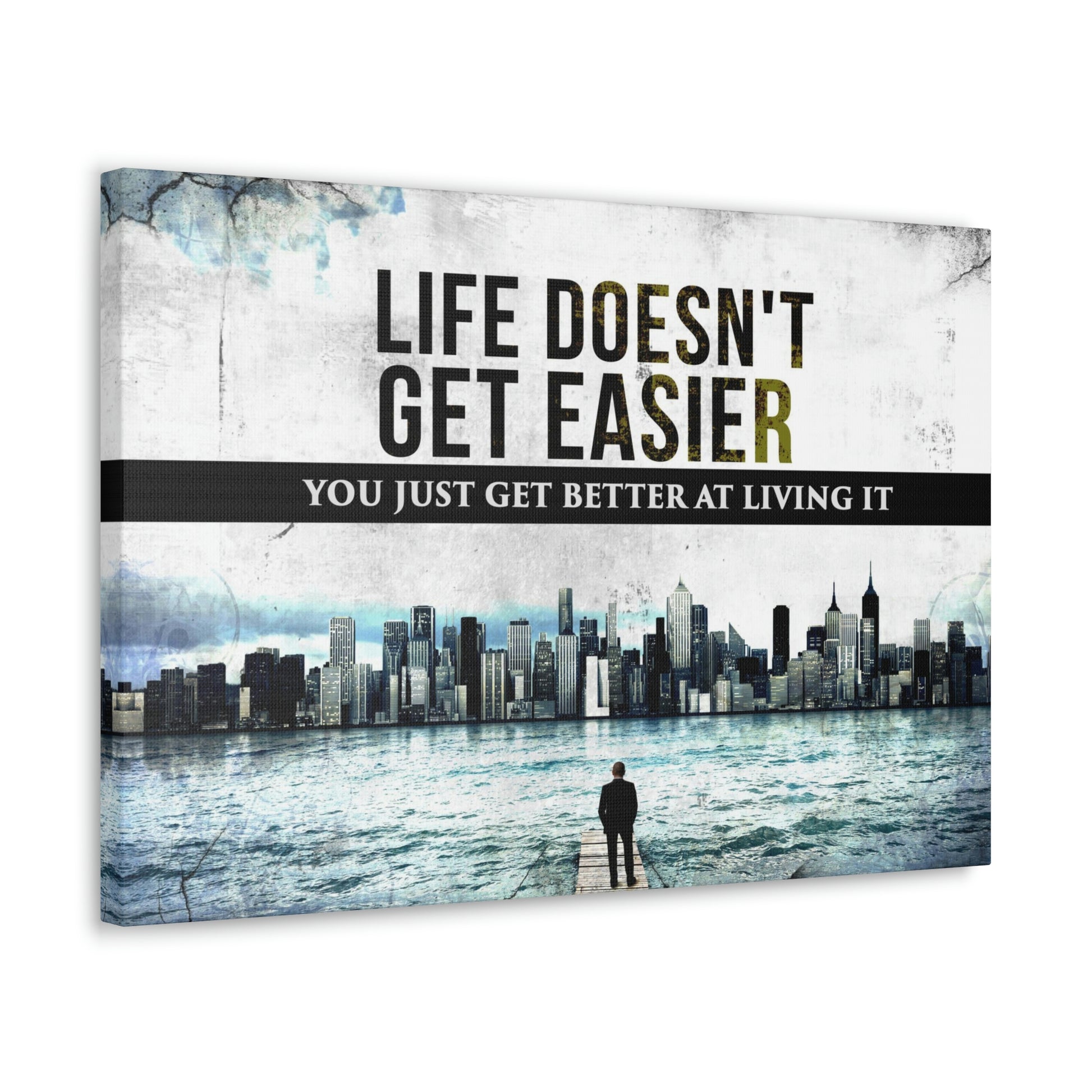 Life Doesn't Get Easier | Canvas | Hustle House Prints