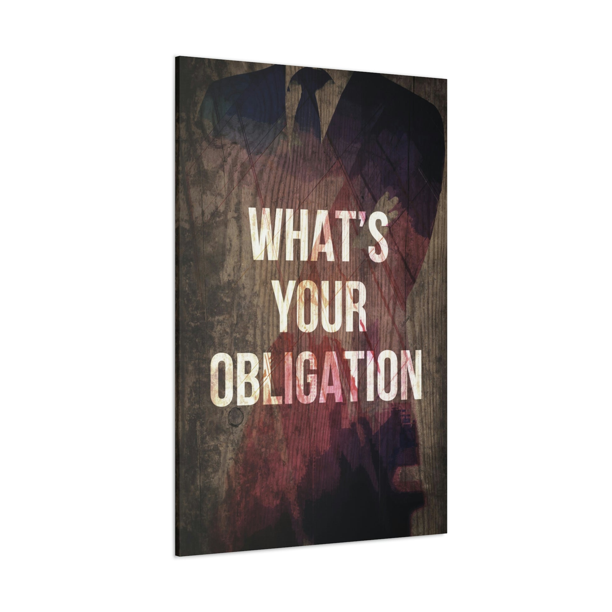 What's Your Obligation | Canvas | Hustle House Prints