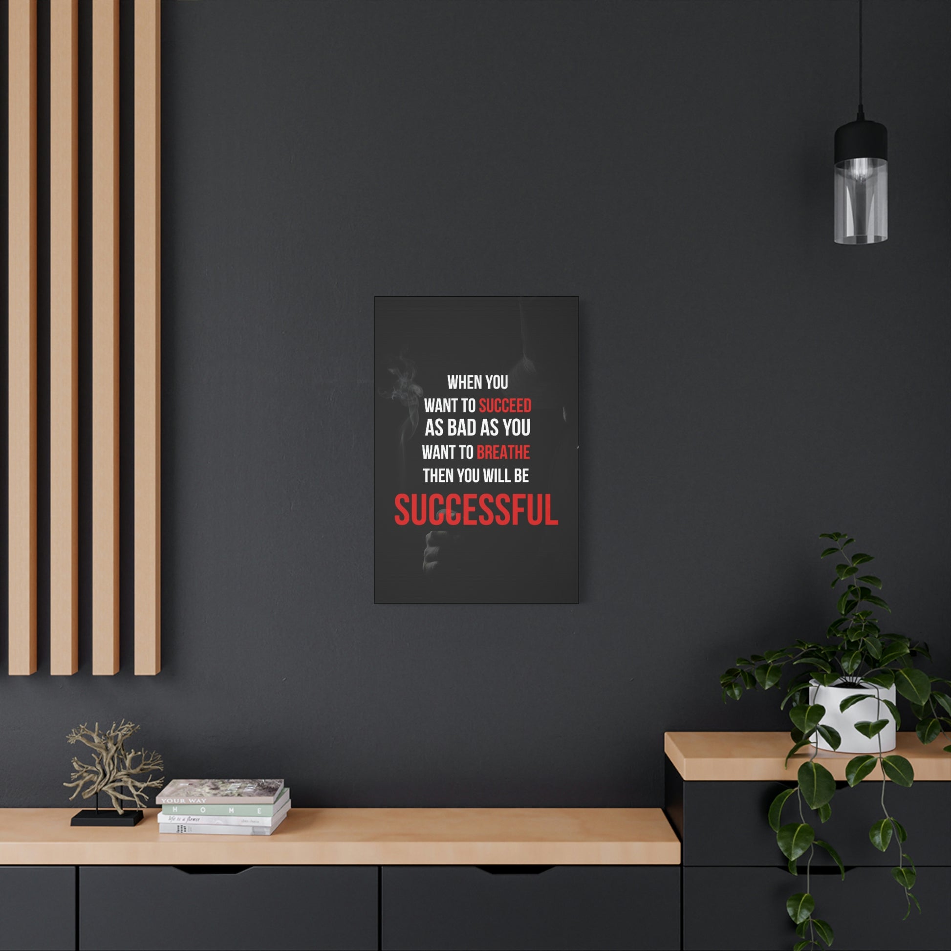 Succeed As Bad As You Want To Breathe | Canvas | Hustle House Prints