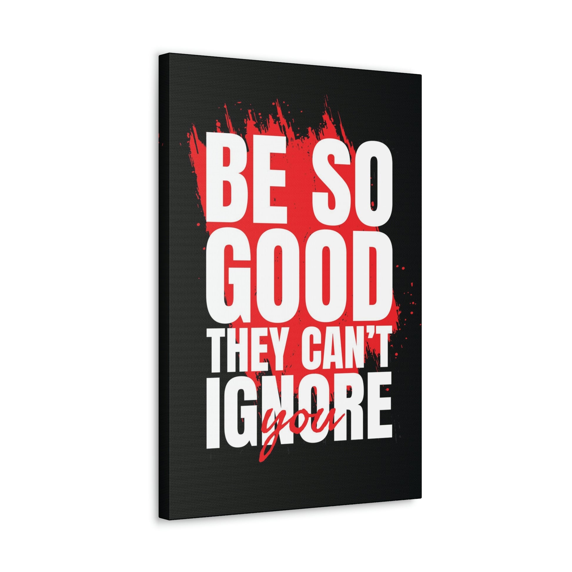 They Can't Ignore You | Canvas | Hustle House Prints