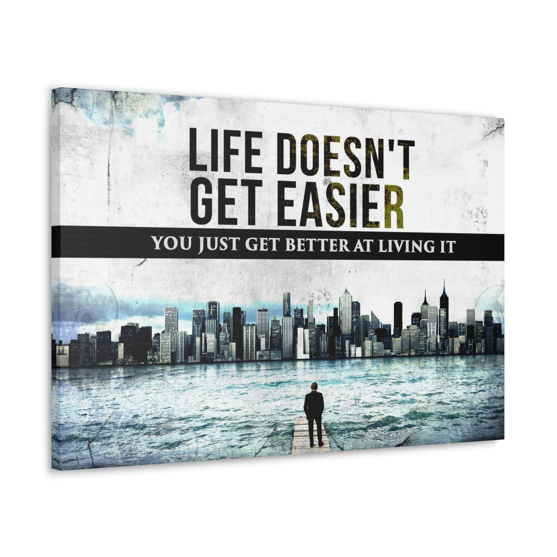 Life Doesn't Get Easier | Canvas | Hustle House Prints