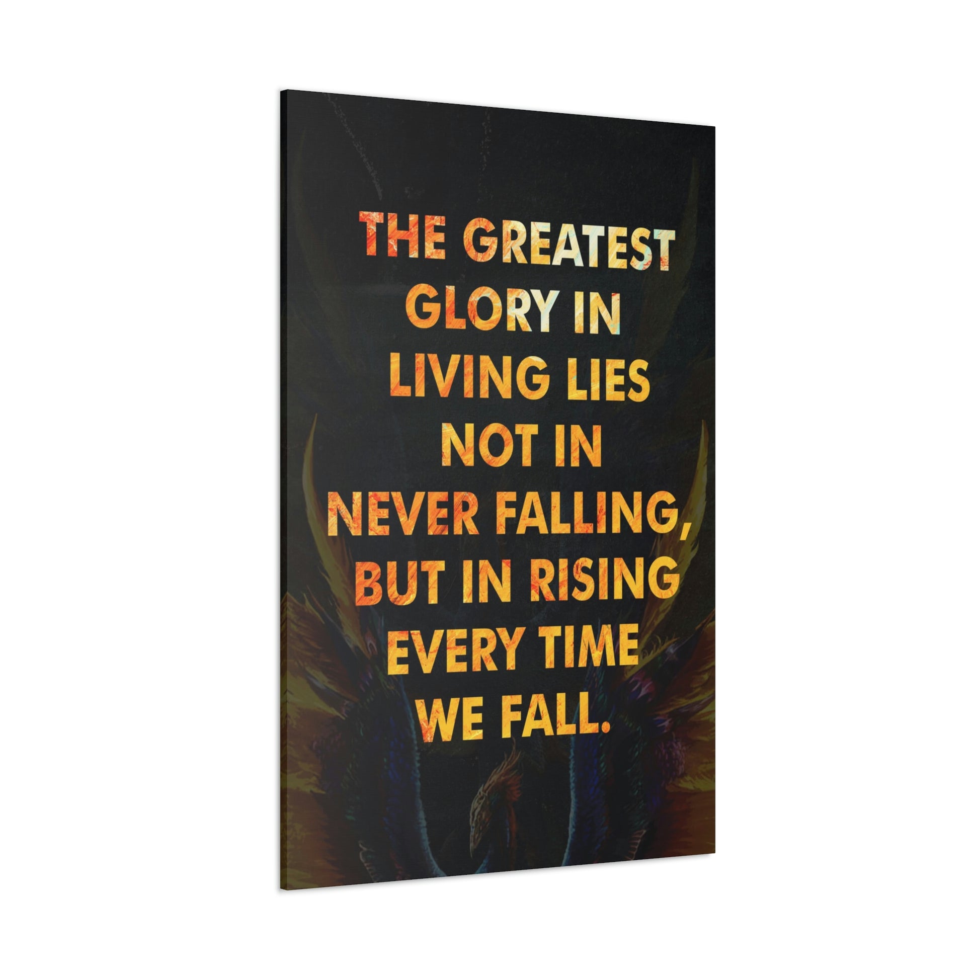 The Greatest Glory In Living | Canvas | Hustle House Prints