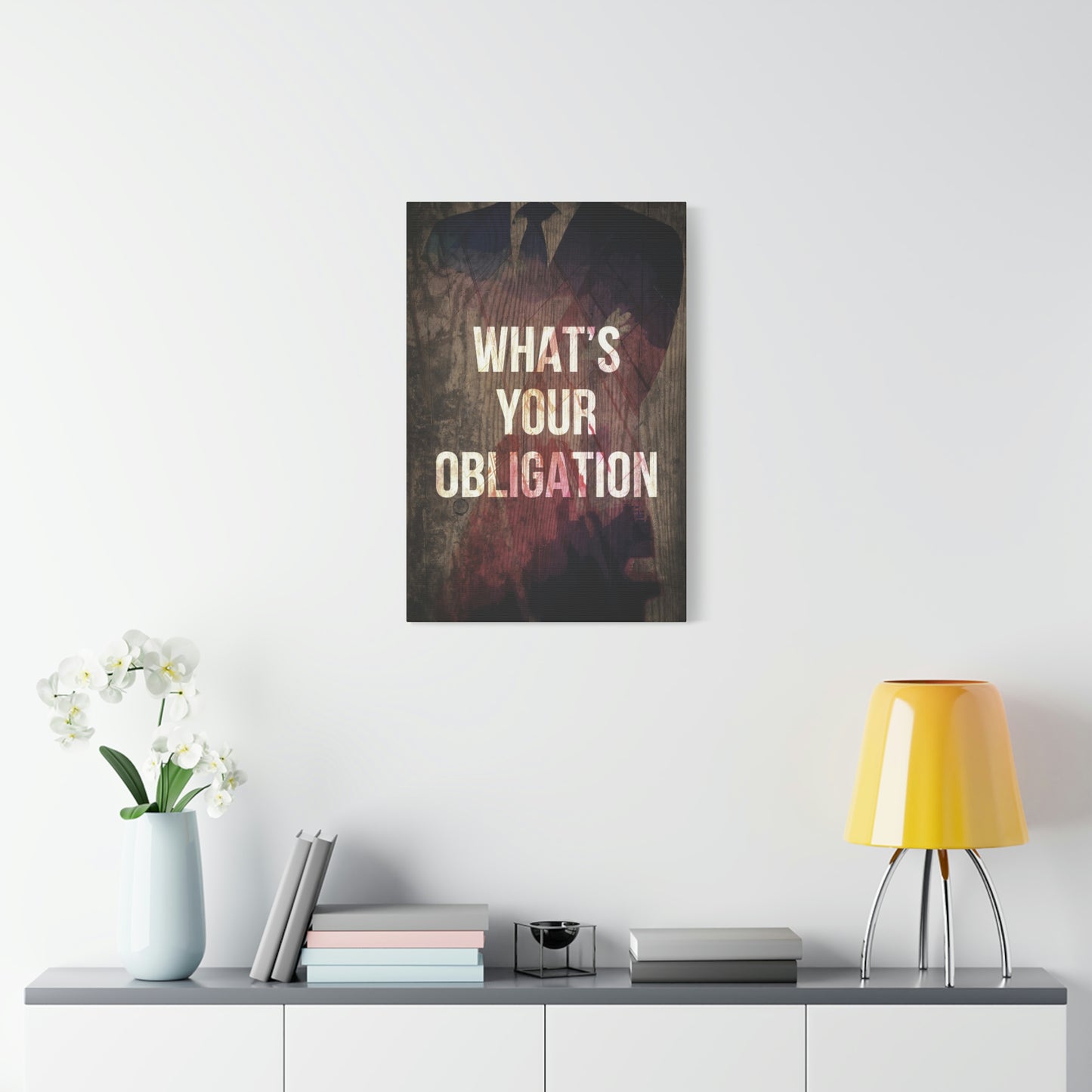 What's Your Obligation | Canvas | Hustle House Prints