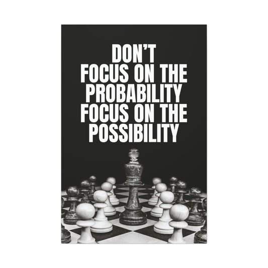 Focus On The Possibility | Canvas | Hustle House Prints