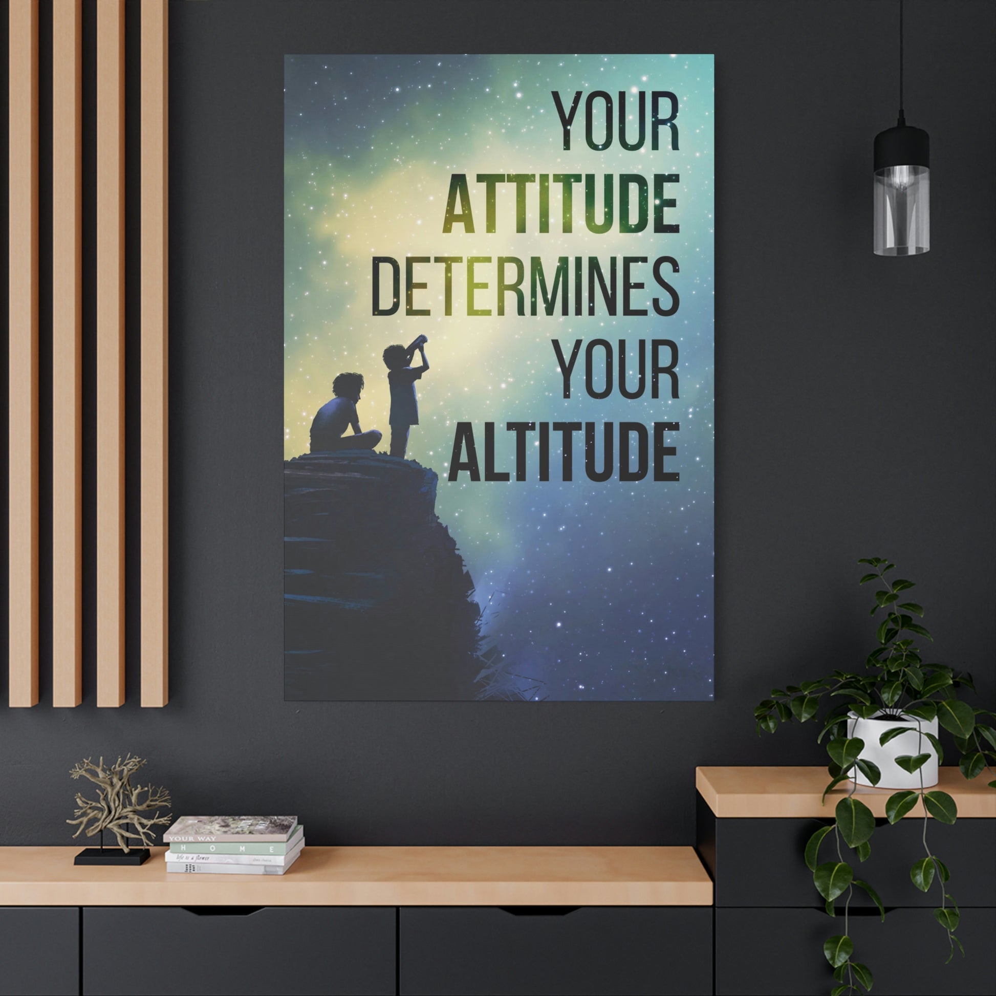 Your Attitude Determines Your Altitude | Canvas | Hustle House Prints