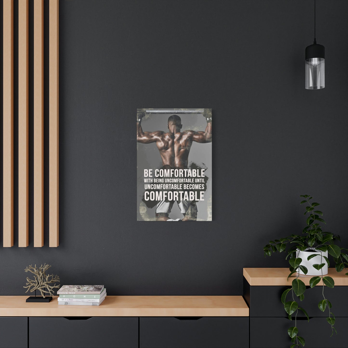 Be Comfortable With Being Uncomfortable | Canvas | Hustle House Prints