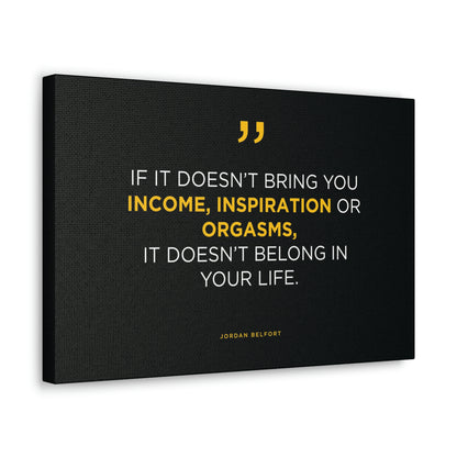 Income, Inspiration & Orgasms | Canvas | Hustle House Prints