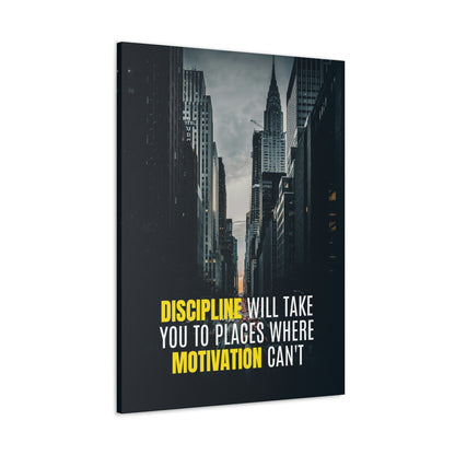 Discipline Will Take You Places | Canvas | Hustle House Prints