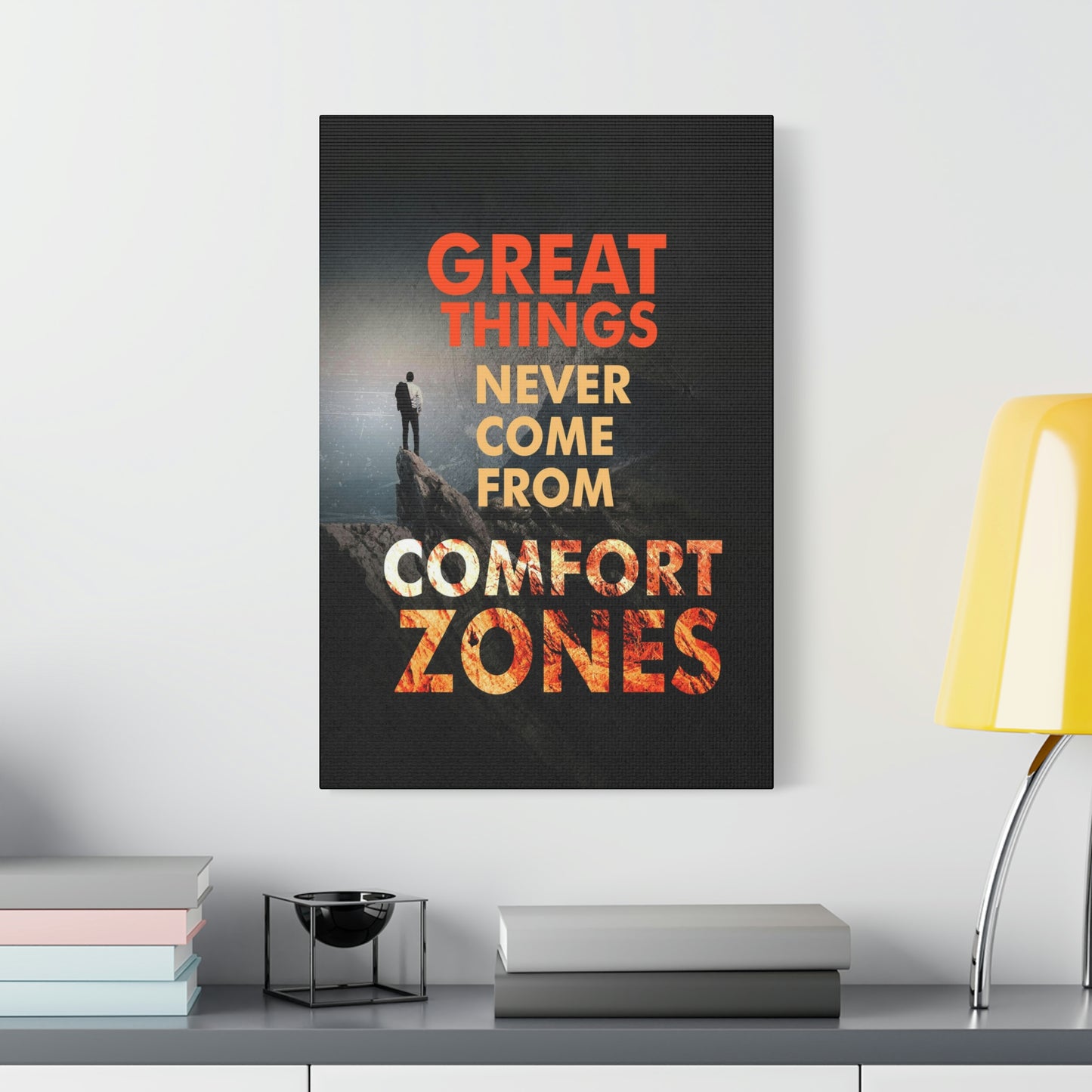 Great Things Never Come From Comfort Zones | Canvas | Hustle House Prints