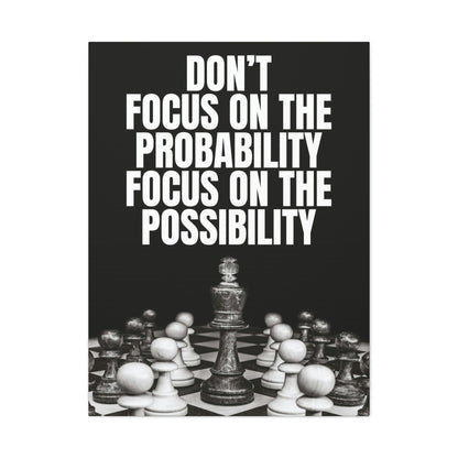 Focus On The Possibility | Canvas | Hustle House Prints