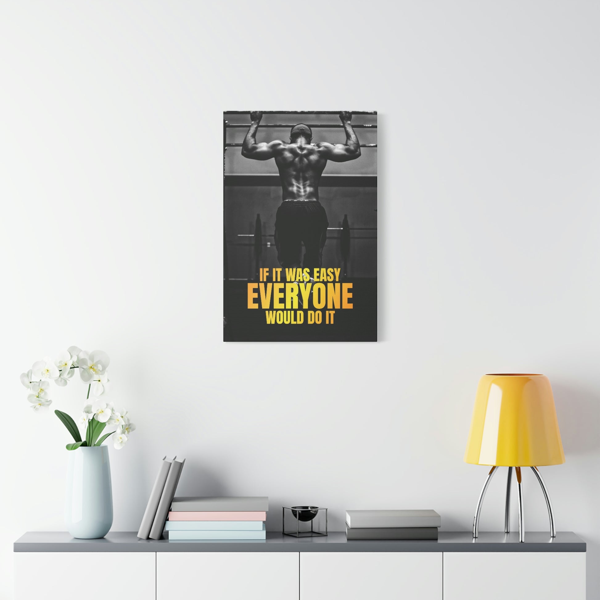 If It Was Easy Everyone Would Do It | Canvas | Hustle House Prints