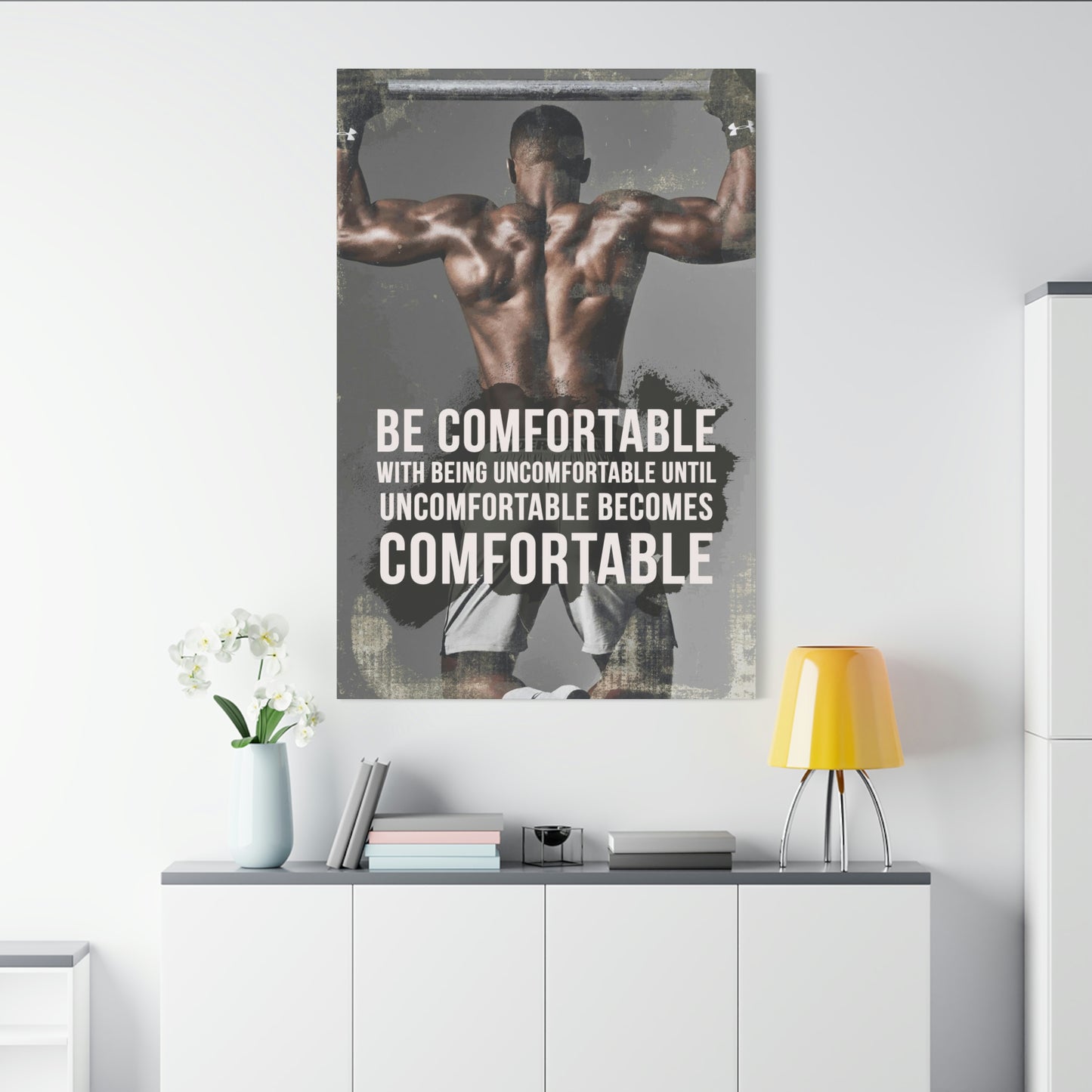 Be Comfortable With Being Uncomfortable | Canvas | Hustle House Prints