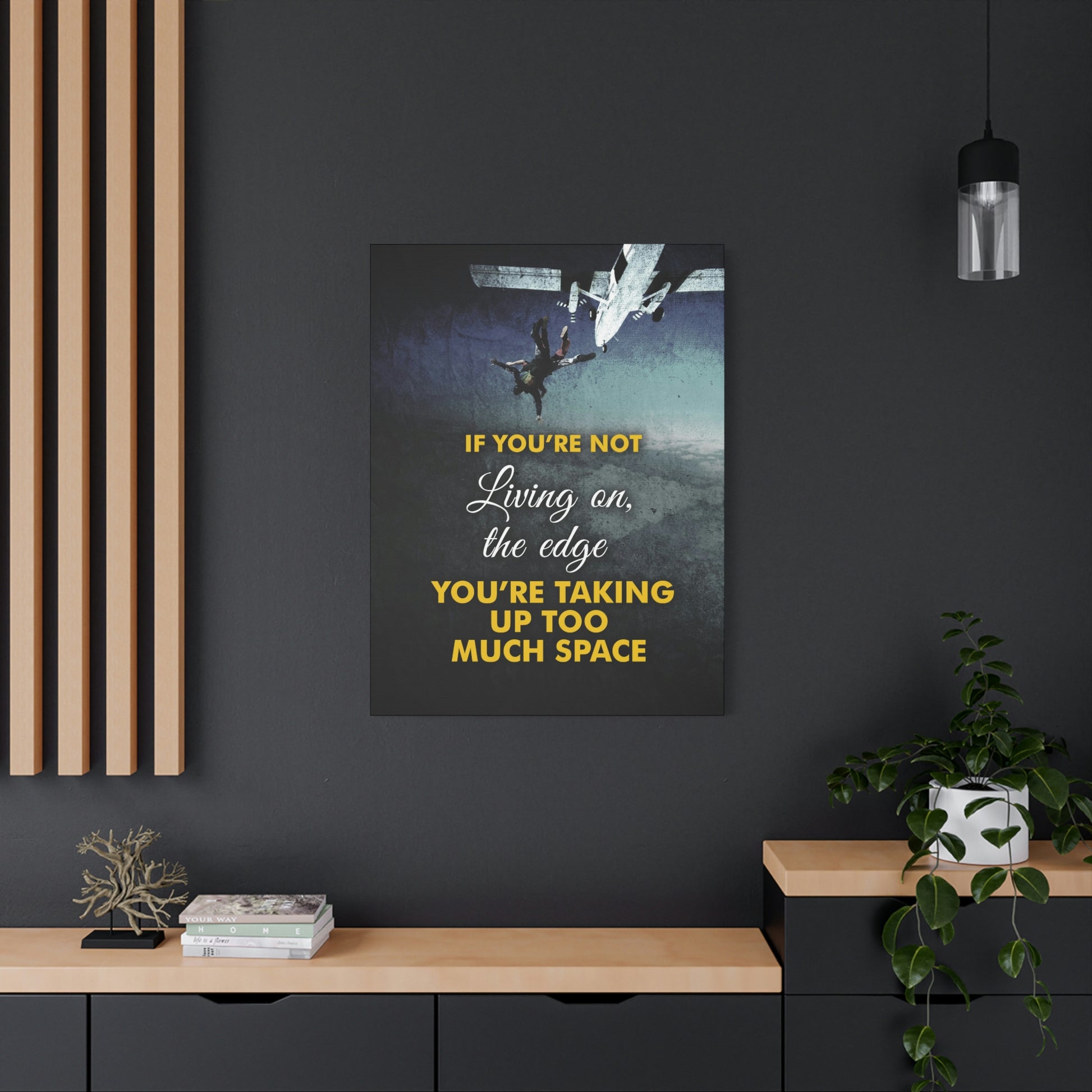 If You're Not Living On The Edge | Canvas | Hustle House Prints