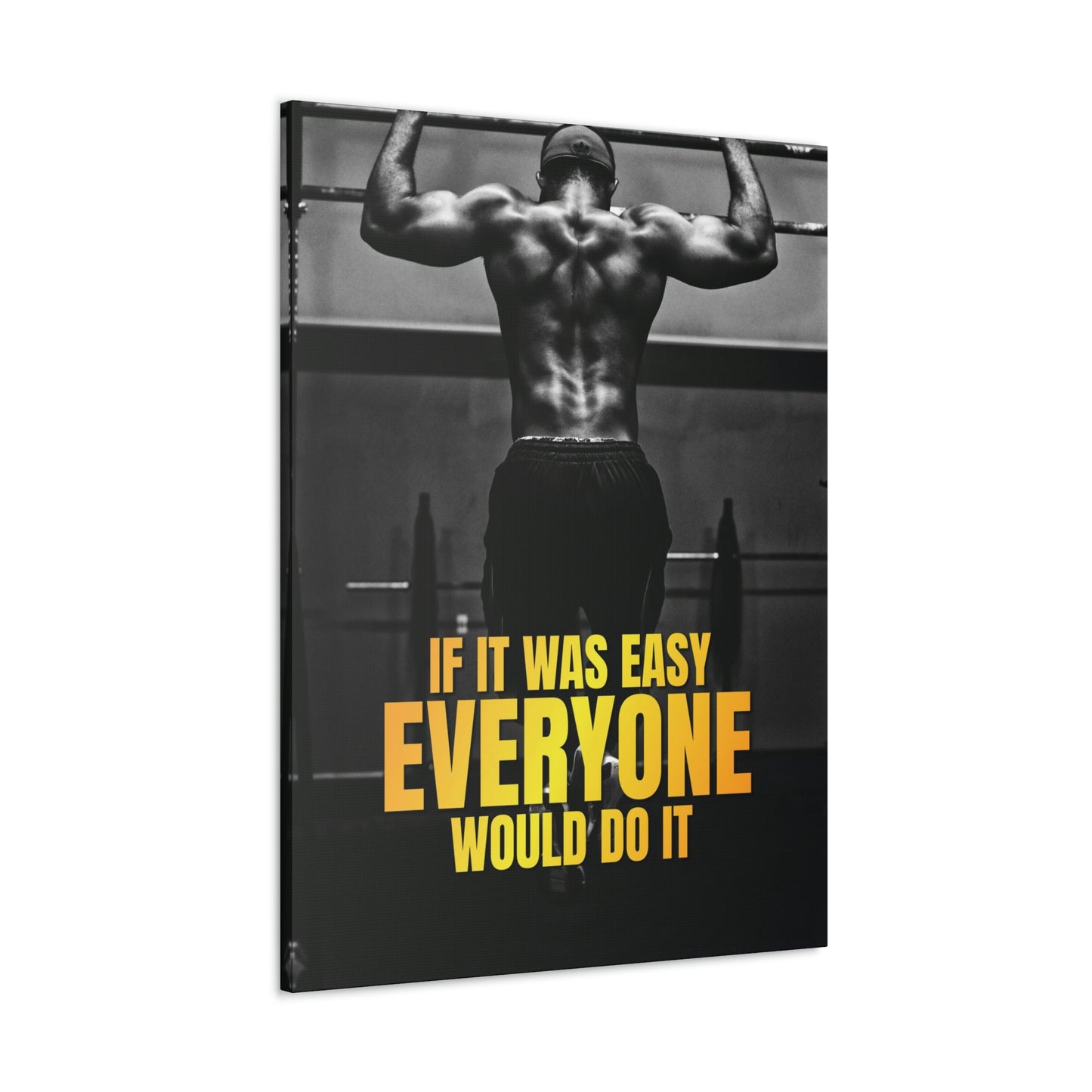 If It Was Easy Everyone Would Do It | Canvas | Hustle House Prints