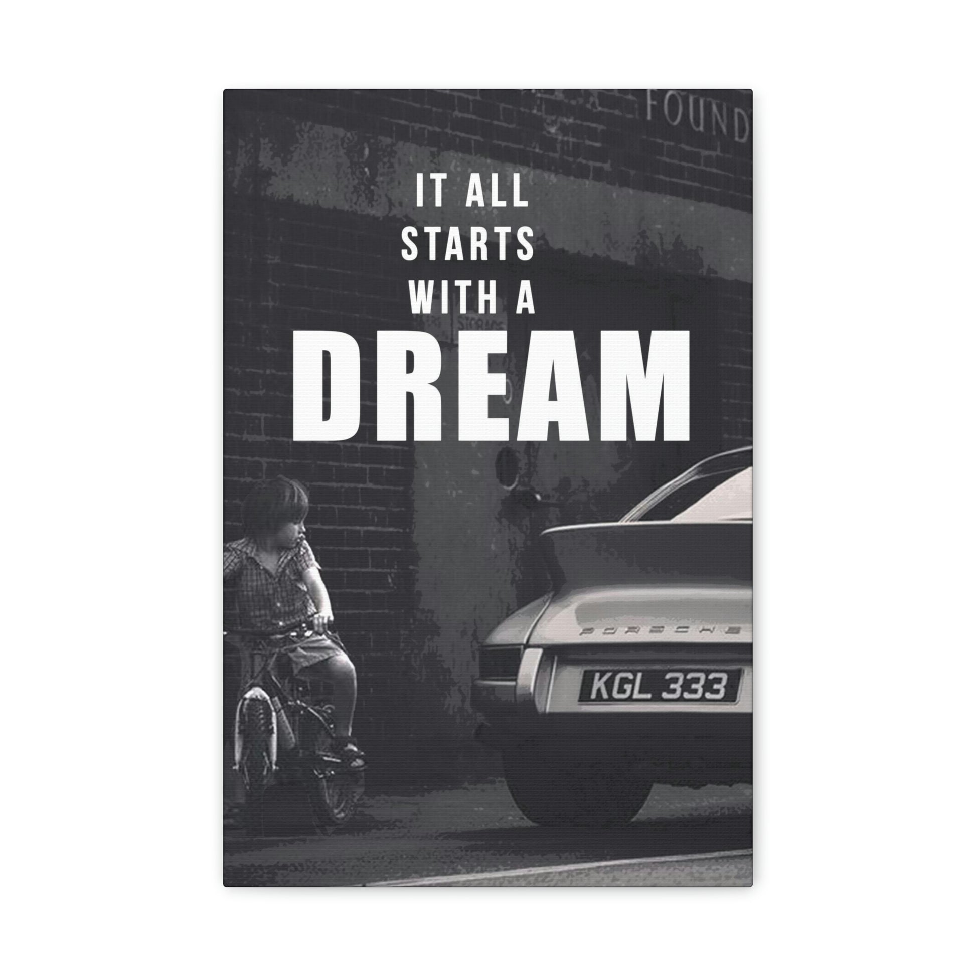 It All Starts With A Dream - Porsche | Canvas | Hustle House Prints