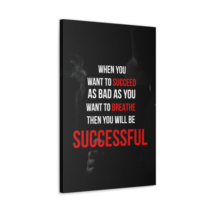 Succeed As Bad As You Want To Breathe | Canvas | Hustle House Prints