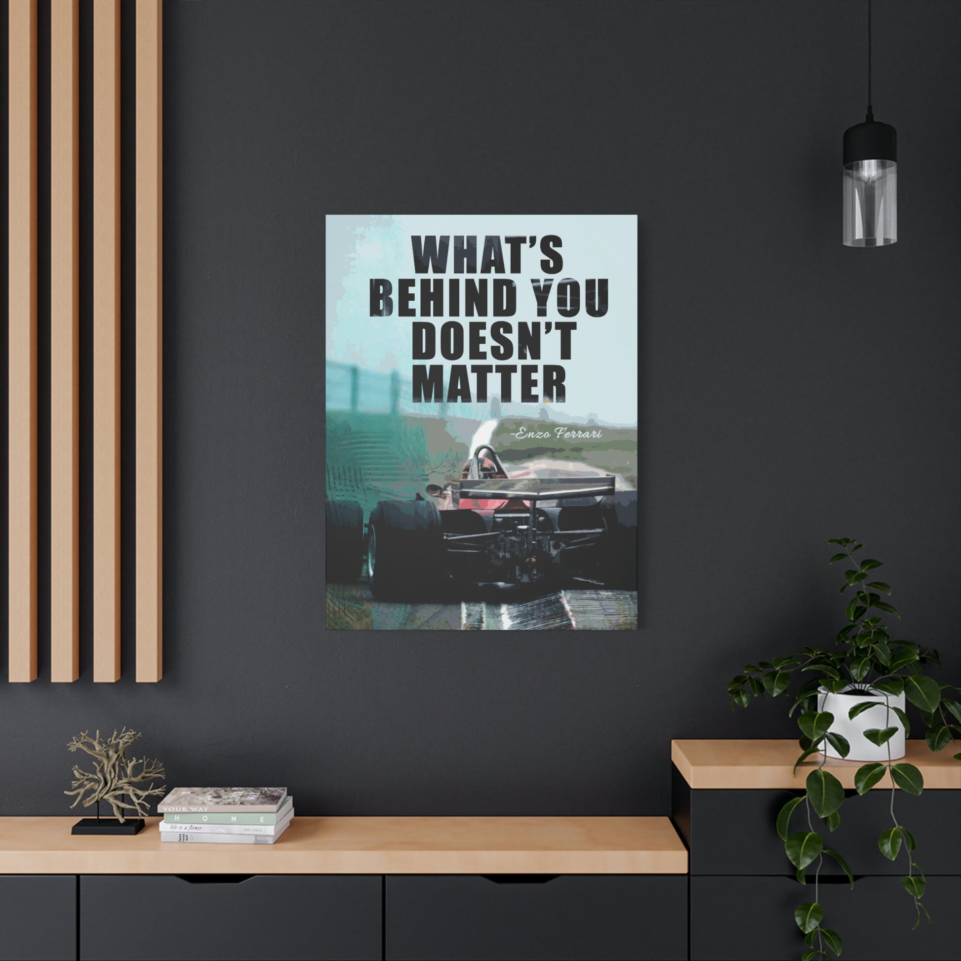 What's Behind You Doesn't Matter | Canvas | Hustle House Prints