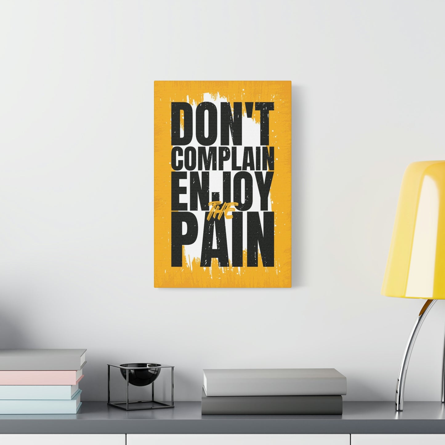 Don't Complain | Canvas | Hustle House Prints