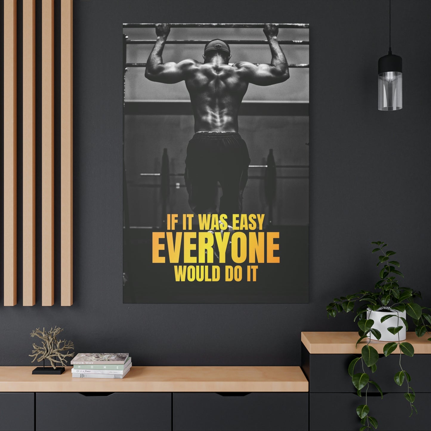 If It Was Easy Everyone Would Do It | Canvas | Hustle House Prints