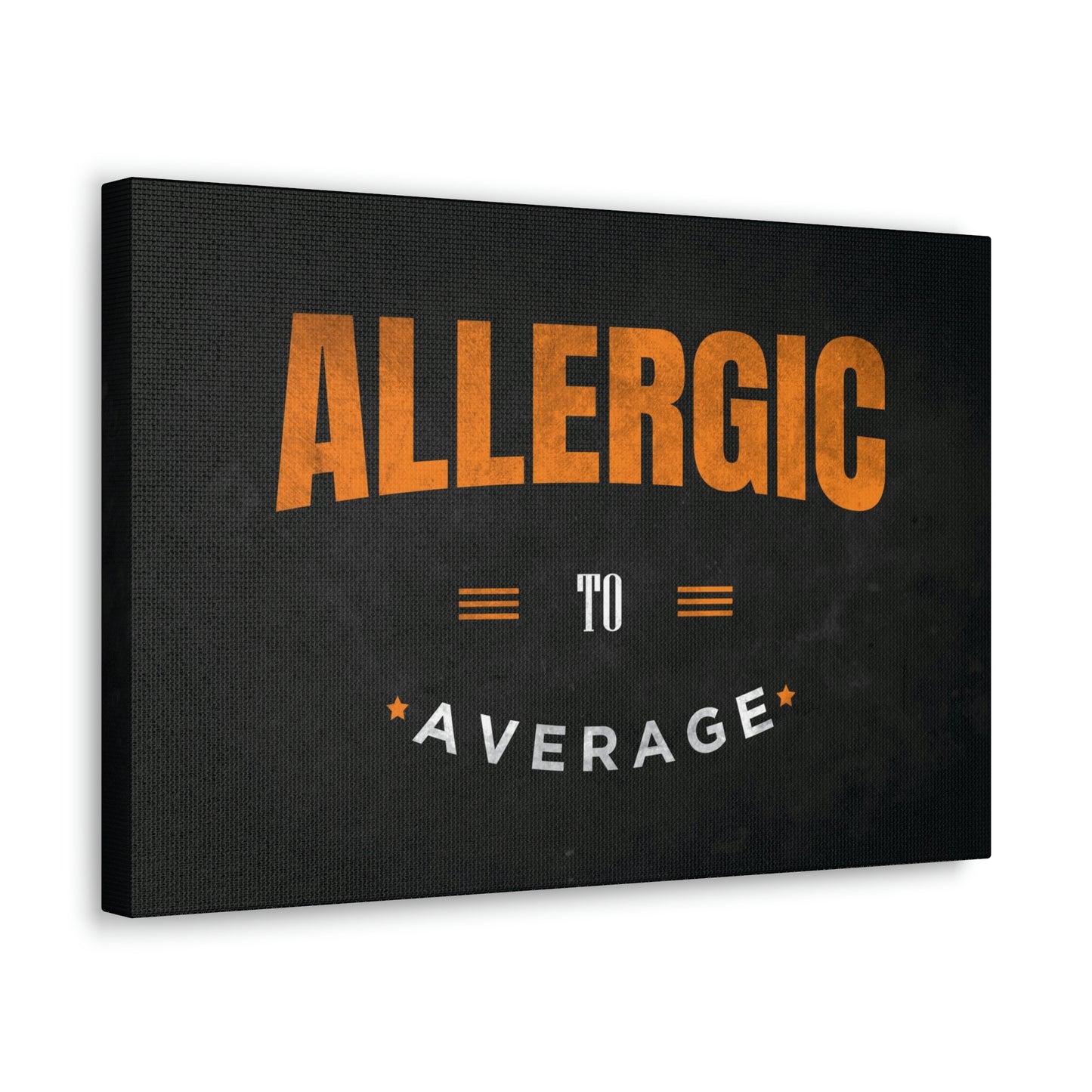Allergic To Average | Canvas | Hustle House Prints