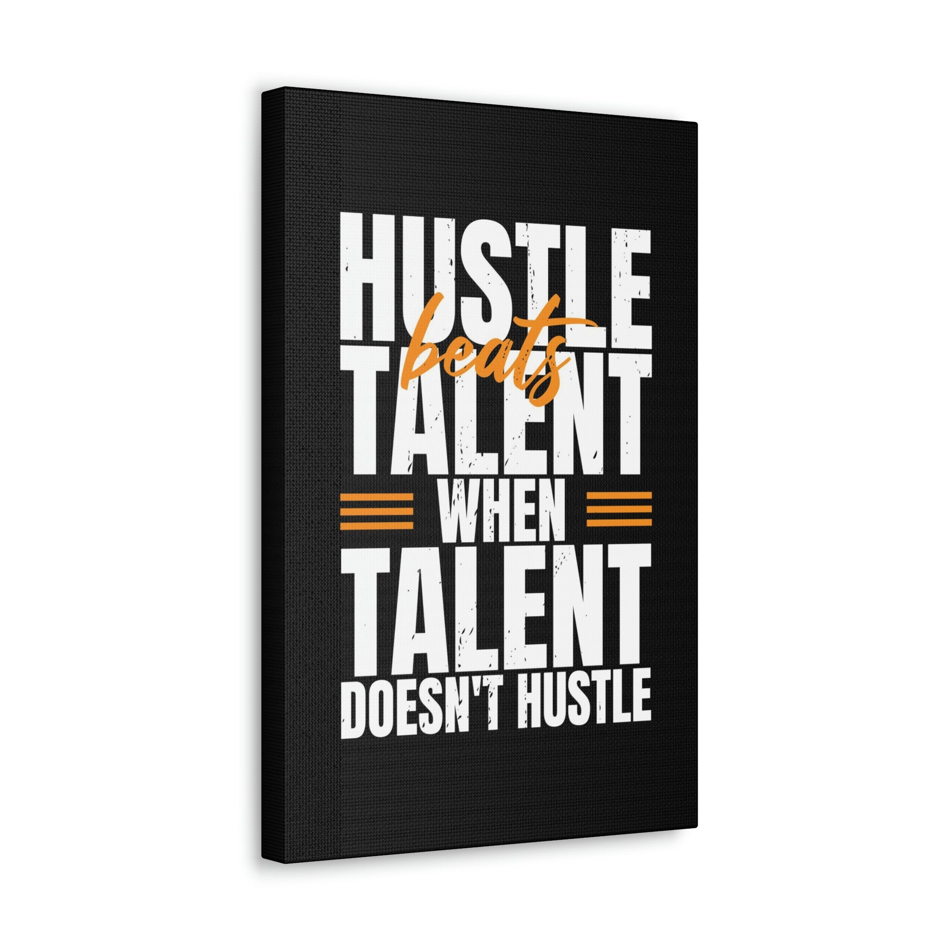 Hustle Beats Talent | Canvas | Hustle House Prints